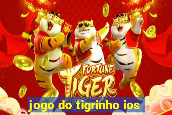 jogo do tigrinho ios